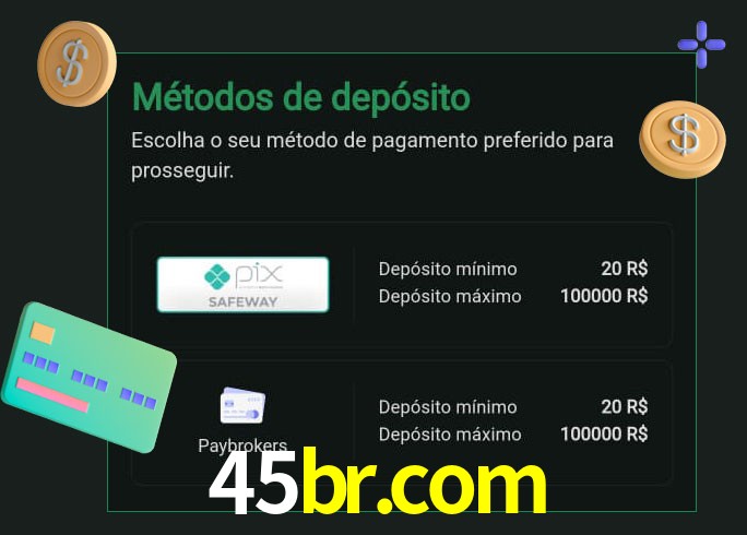 O cassino 45br.com oferece uma grande variedade de métodos de pagamento